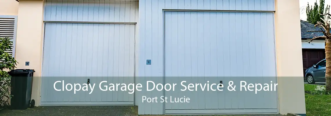 Clopay Garage Door Service & Repair Port St Lucie