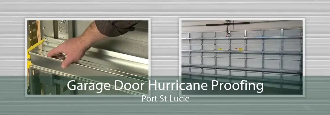 Garage Door Hurricane Proofing Port St Lucie