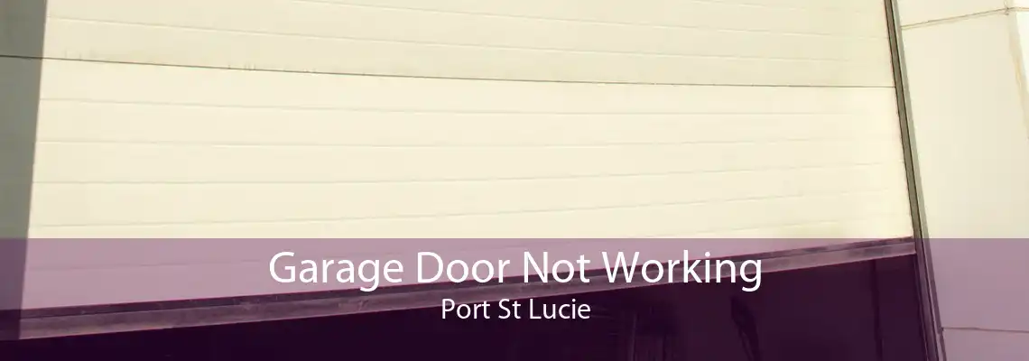 Garage Door Not Working Port St Lucie