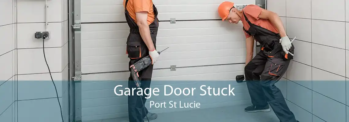 Garage Door Stuck Port St Lucie